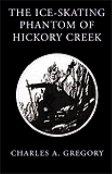 The Ice-Skating Phantom of Hickory Creek