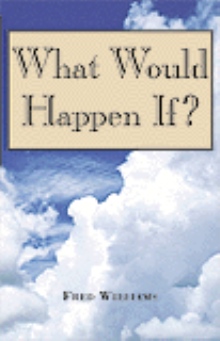 What Would Happen If?