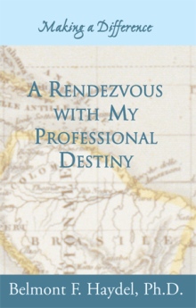 A Rendezvous with My Professional Destiny