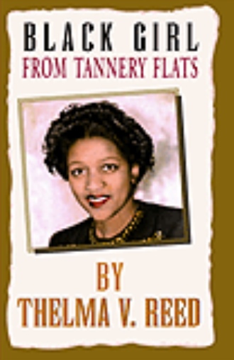 Black Girl From Tannery Flats Ishmael Reed Publishing Company 2003 By Thelma V Reed