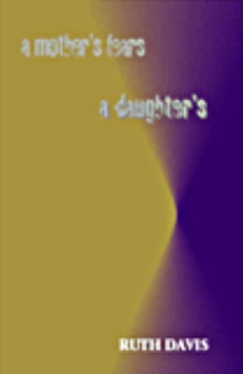 A Mother's Fears/ A Daughter's Tears