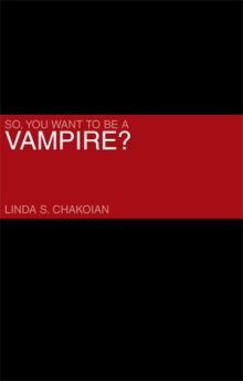 So, You Want to Be A Vampire?