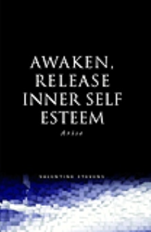 Awaken, Release Inner Self Esteem