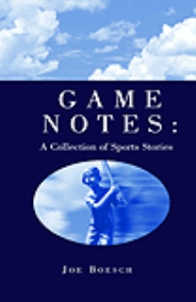 Game Notes: A Collection of Sports Stories