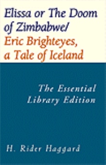 Elissa or The Doom of Zimbabwe/ Eric Brighteyes, a Tale of Iceland