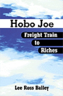 Hobo Joe Freight Train to Riches