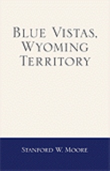 Blue Vistas, Wyoming Territory