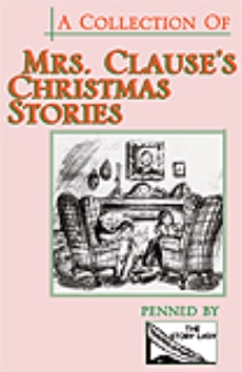 A Collection Of Mrs. Clause's Christmas Stories