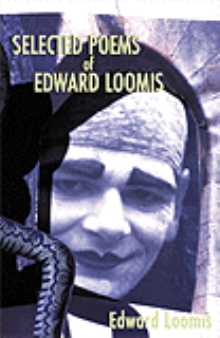 SELECTED POEMS of EDWARD LOOMIS