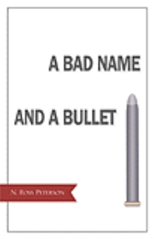 A Bad Name And a Bullet