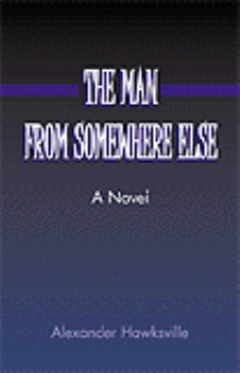 THE MAN FROM SOMEWHERE ELSE