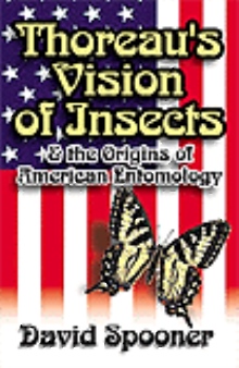 Thoreau's Vision of Insects & the Origins of American Entomology