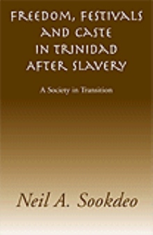 Freedom, Festivals and Caste in Trinidad After Slavery