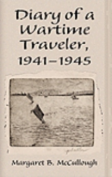 Diary of a Wartime Traveler, 1941-1945