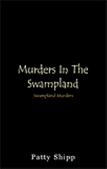Murders In The Swampland