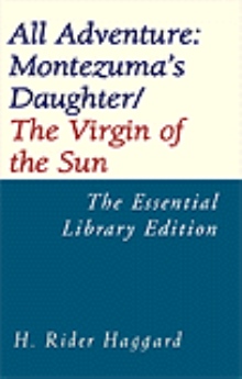 All Adventure: Montezuma's Daughter/The Virgin of the Sun