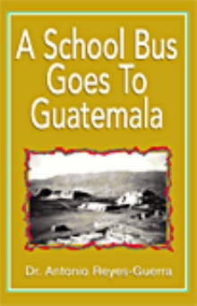 A School Bus Goes To Guatemala