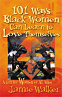 101 Ways Black Women Can Learn To Love Themselves