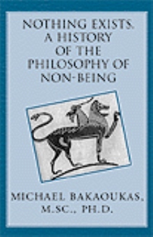 Nothing Exists. A History of the Philosophy of Non-being