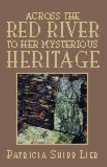 Across the Red River to her Mysterious Heritage