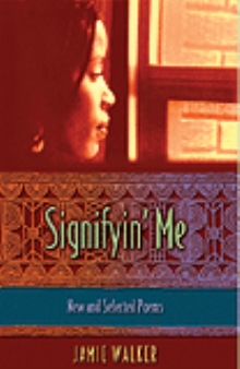 Signifyin' Me: New and Selected Poems