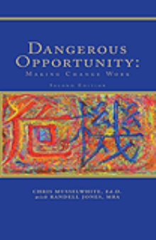 Dangerous Opportunity: Making Change Work