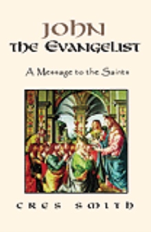 John the Evangelist: A Message to the Saints