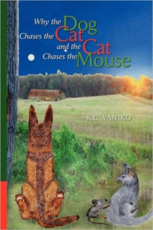 Why the Dog Chases the Cat and the Cat Chases the Mouse