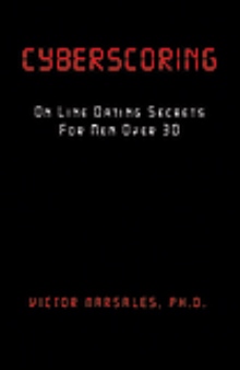 CYBERSCORING: On Line Dating Secrets For Men Over 30