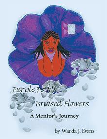 Purple Petals, Bruised Flowers: A Mentor's Journey