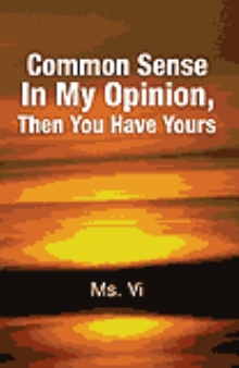 Common Sense In My Opinion, Then You Have Yours