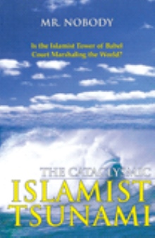THE CATACLYSMIC ISLAMIST TSUNAMI