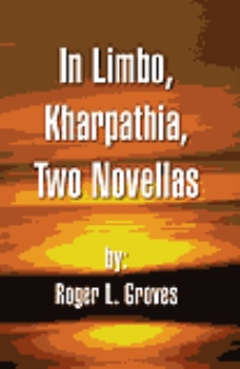 In Limbo, Kharpathia, Two Novellas