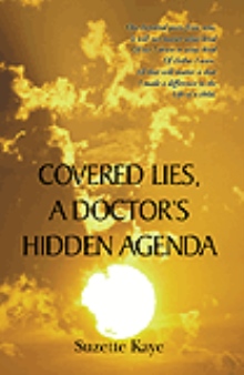 COVERED LIES, A DOCTOR'S HIDDEN AGENDA