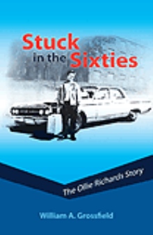 Stuck in the Sixties: The Ollie Richards Story