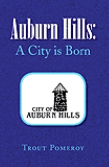 Auburn Hills: A City is Born