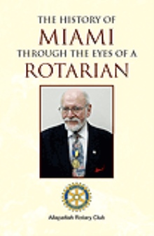 The History Of Miami Through The Eyes Of A Rotarian