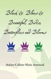 Black & Blues & Beautiful, Birds, Butterflies and Blooms