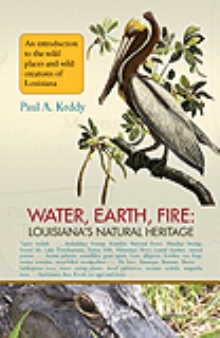 Water, Earth, Fire: Louisiana's Natural Heritage