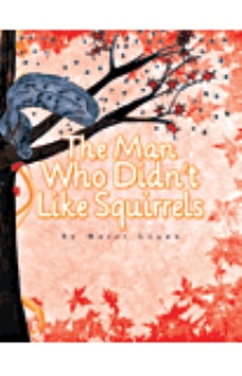 The Man Who Didn't Like Squirrels