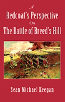 A Redcoat's Perspective On The Battle of Breed's Hill