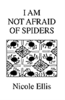 I AM NOT AFRAID OF SPIDERS