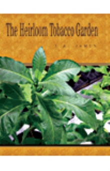 The Heirloom Tobacco Garden