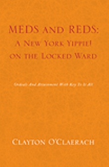 MEDS and REDS: A New York Yippie! on the Locked Ward