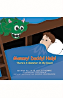 Mommy! Daddy! Help! There's A Monster In My Room!