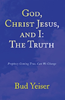 GOD, CHRIST JESUS, AND I:THE TRUTH