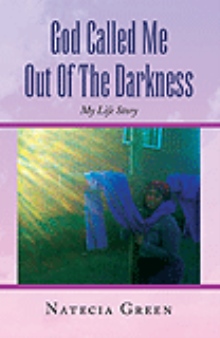 God Called Me Out Of The Darkness