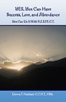 YES, You Can Have Success, Love, and Abundance