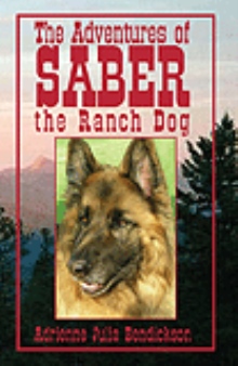 The Adventures of Saber the Ranch Dog