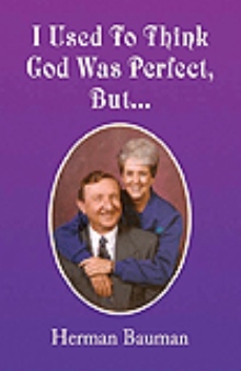 I Used To Think God Was Perfect, But…